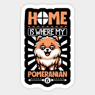 Home is with my Pomeranian Sticker
